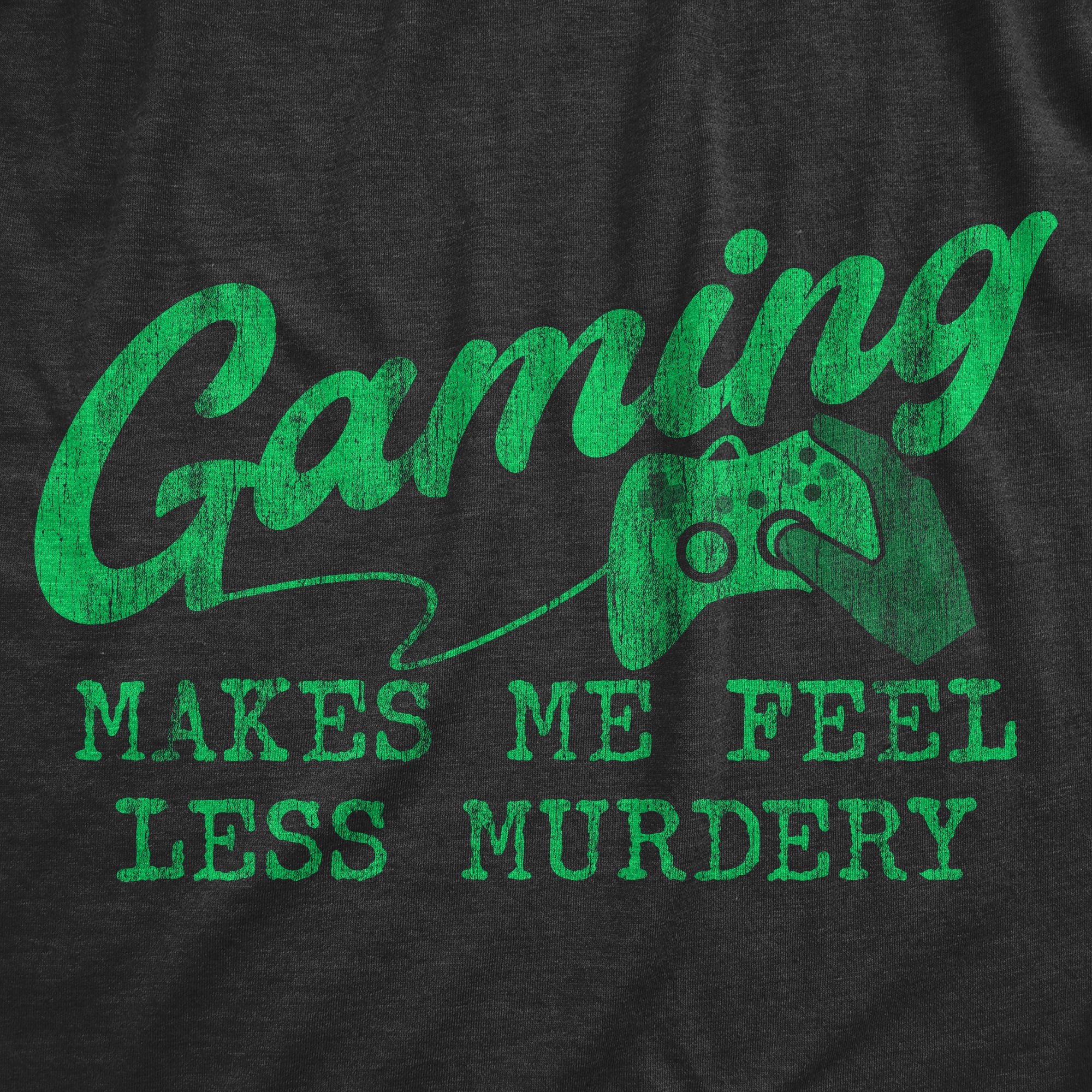 Funny Heather Black - Murdery Gaming Makes Me Feel Less Murdery Mens T Shirt Nerdy Video Games Introvert Tee