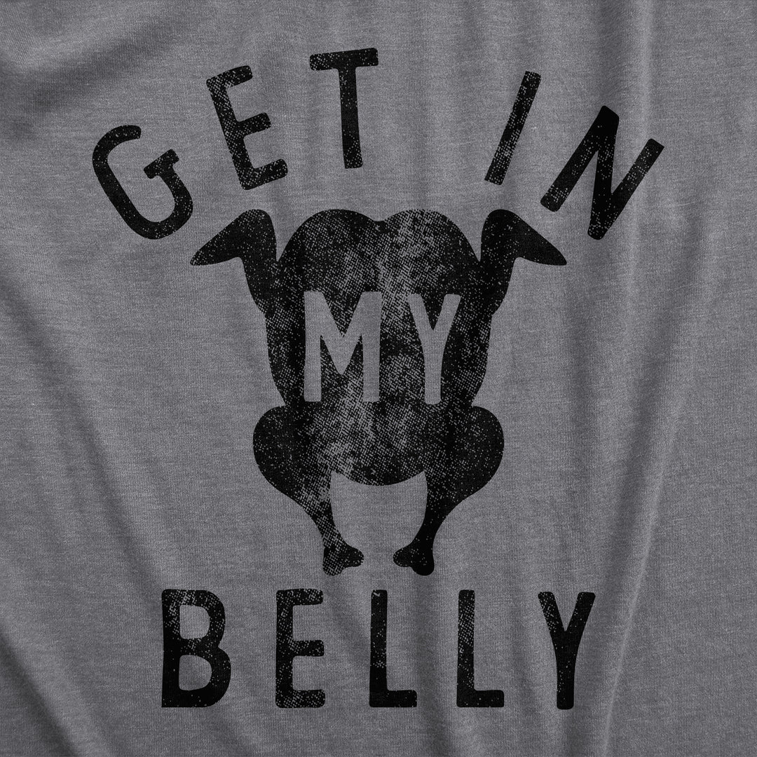 Get In My Belly Men's T Shirt