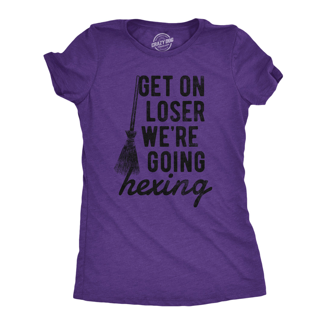 Funny Heather Purple - HEXING Get On Loser Were Going Hexing Womens T Shirt Nerdy Halloween Sarcastic Tee