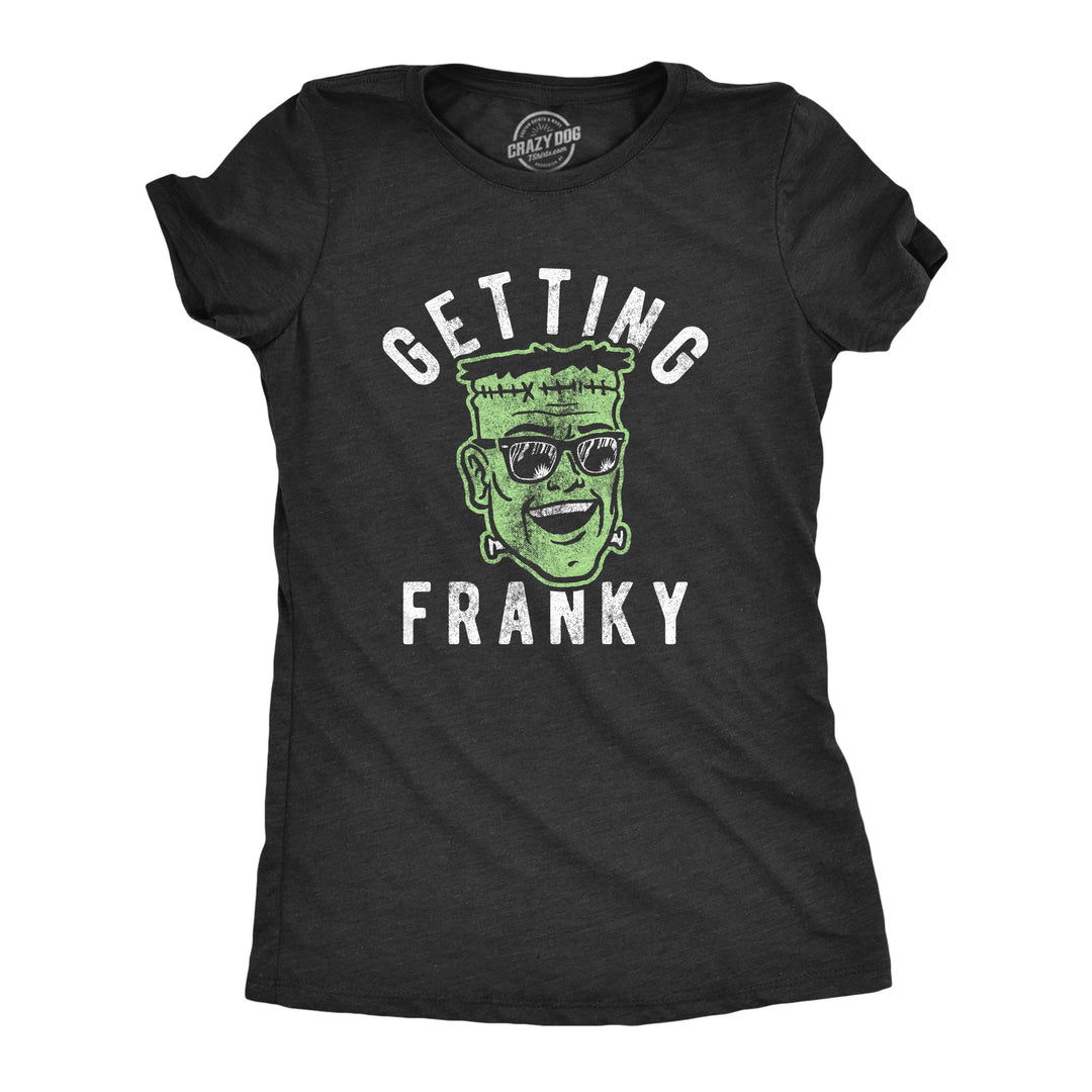 Funny Heather Black - FRANKY Getting Franky Womens T Shirt Nerdy Halloween Sarcastic Tee