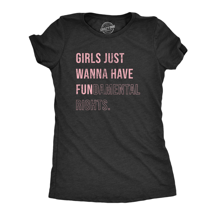 Funny Heather Black - FUNDAMENTAL Girls Just Wanna Have Fundamental Rights Womens T Shirt Nerdy Political Motivational Tee