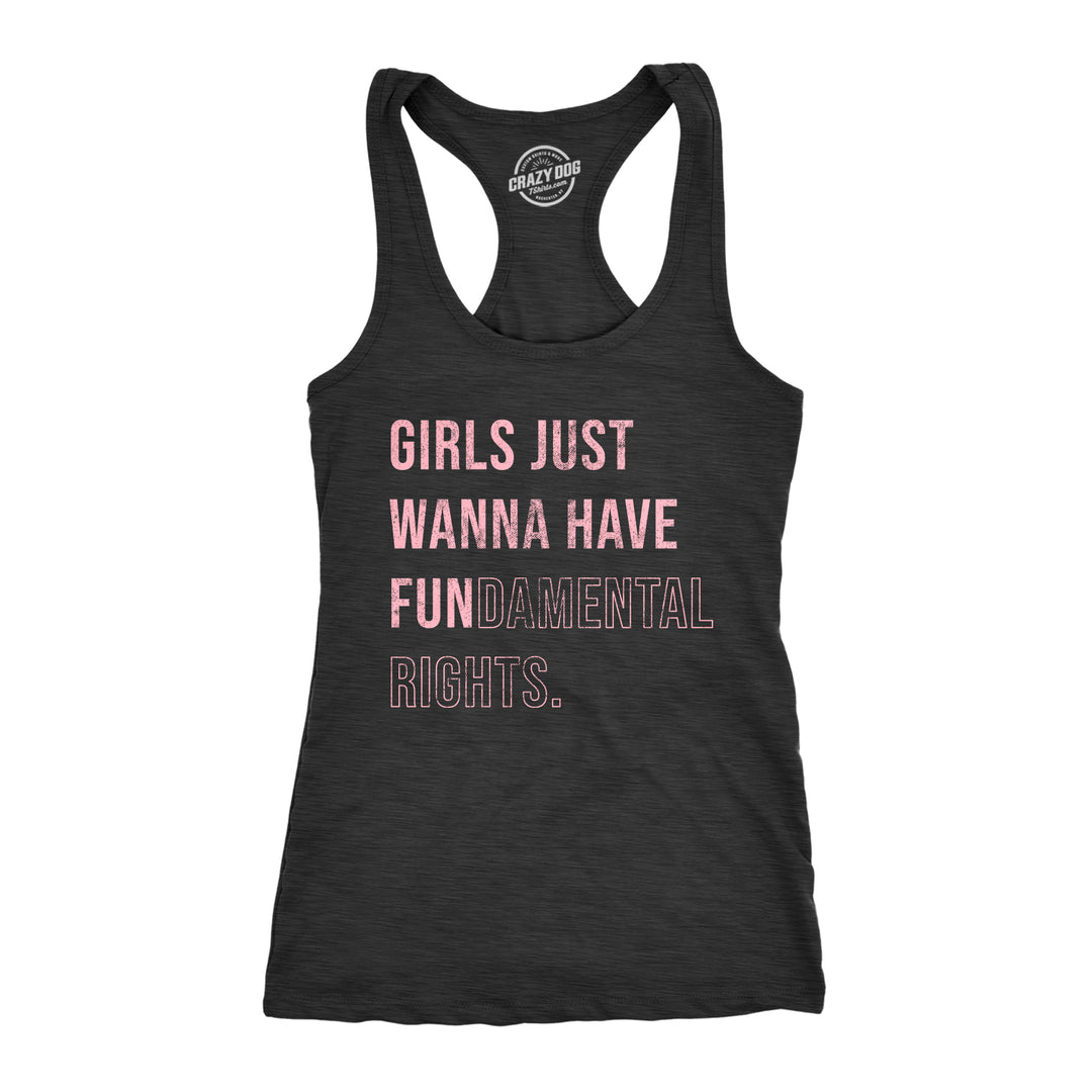 Funny Heather Black - FUNDAMENTAL Girls Just Wanna Have Fundamental Rights Womens Tank Top Nerdy Political Motivational Tee