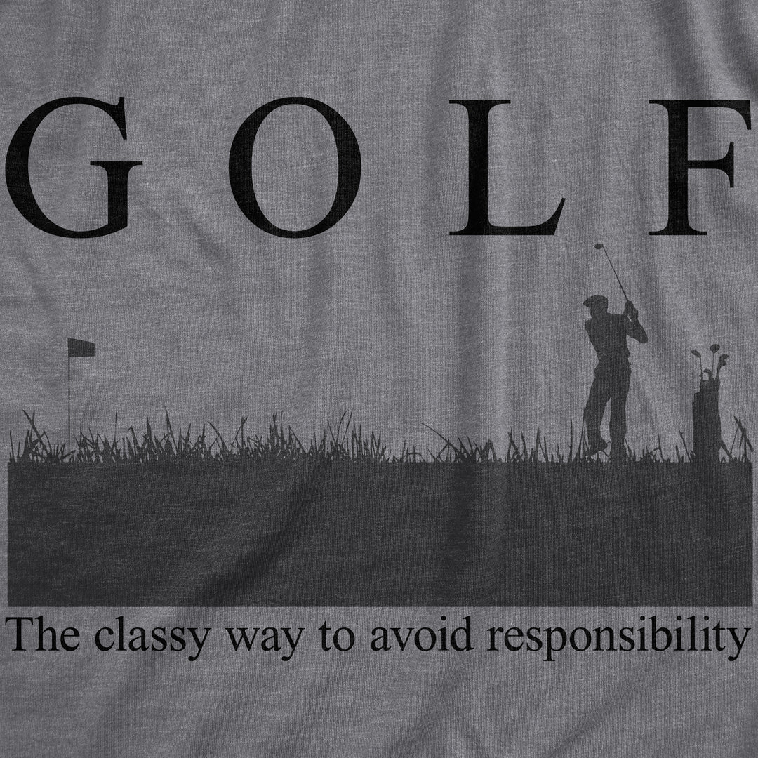 Golf The Classy Way To Avoid Responsibility Men's T Shirt