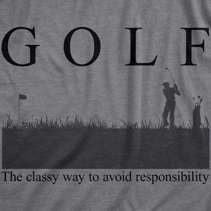 Golf The Classy Way To Avoid Responsibility Men's T Shirt