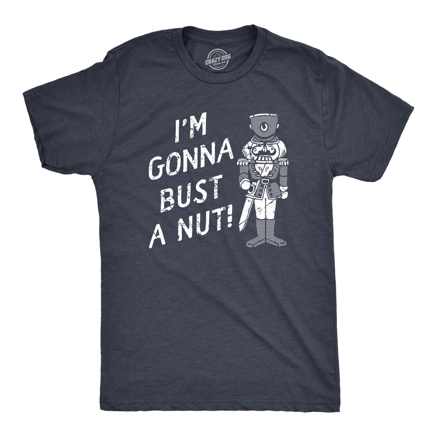 Funny Heather Navy - BUST Im Gonna Bust A Nut Mens T Shirt Nerdy Christmas Sex Tee