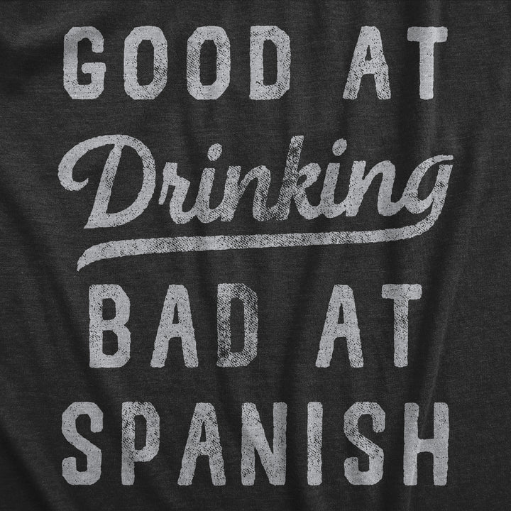 Good At Drinking Bad At Spanish Women's T Shirt