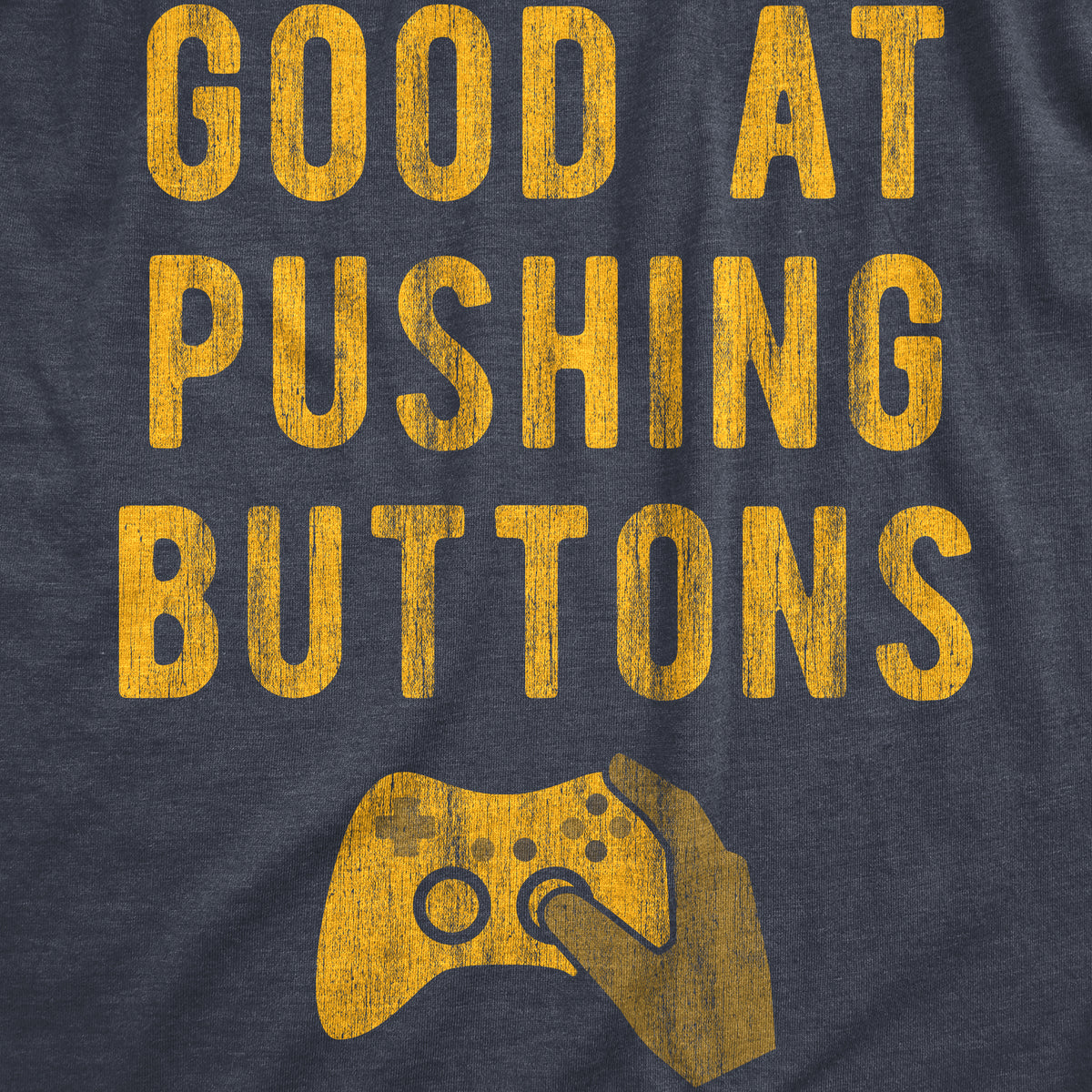 Mens Good At Pushing Buttons T Shirt Funny Video Game Gamer Gift Novelty Tee