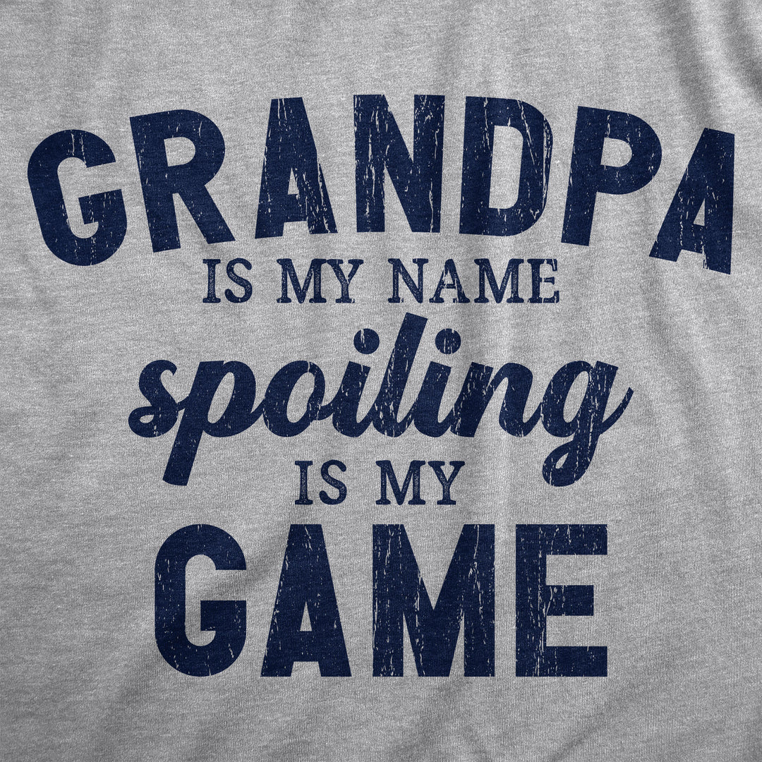 Grandpa Is My Name Spoiling Is My Game Men's T Shirt