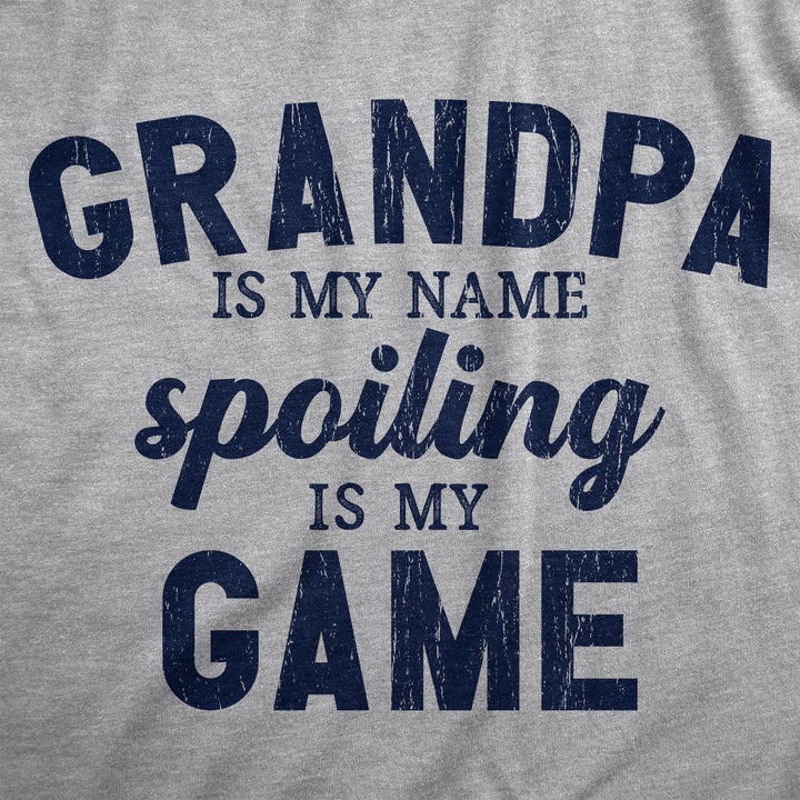 Grandpa Is My Name Spoiling Is My Game Men's T Shirt