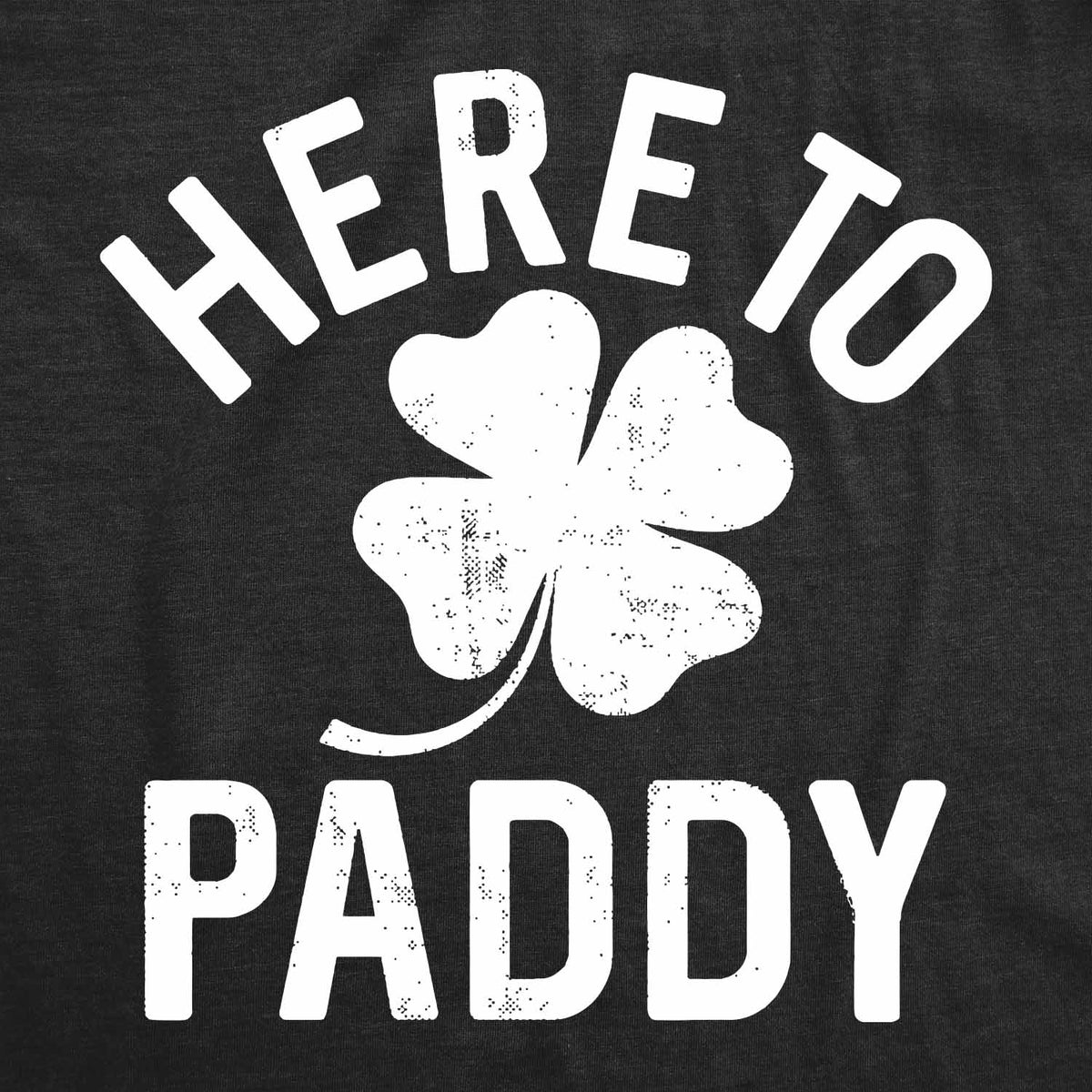 Here To Paddy Men&#39;s T Shirt