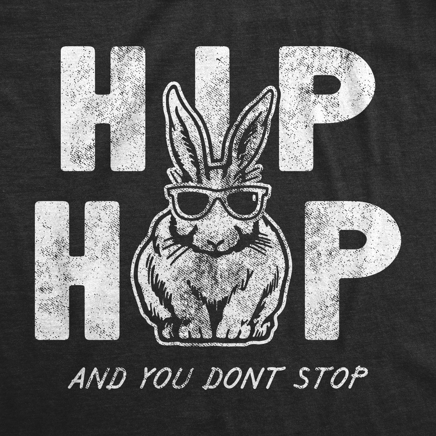 Funny Heather Black - Hip Hop Hip Hop And You Dont Stop Womens T Shirt Nerdy Easter Animal Sarcastic Music Tee