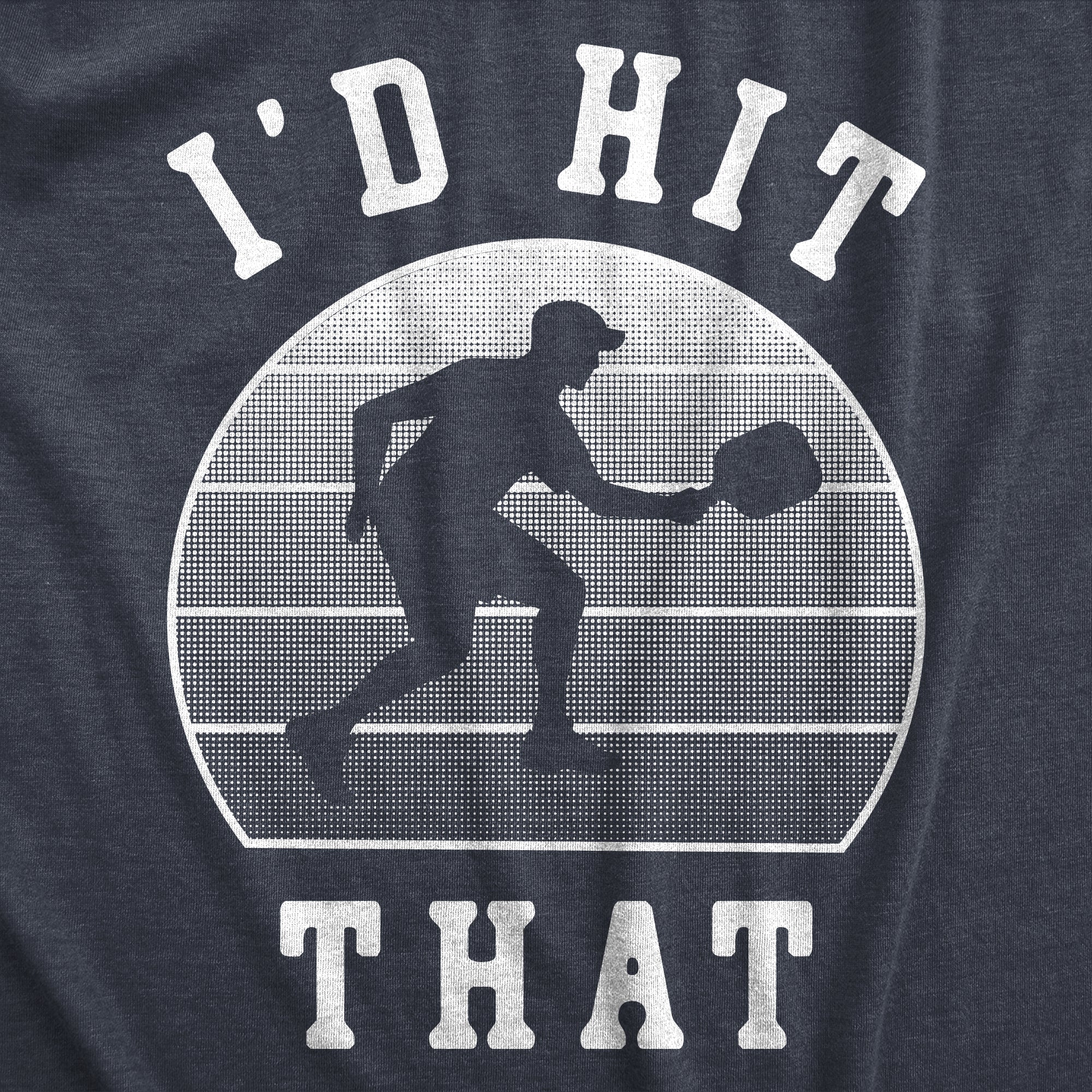 Funny Heather Navy - Id Hit That Id Hit That Mens T Shirt Nerdy fitness Tee