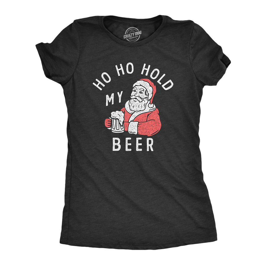Funny Heather Black - BEER Ho Ho Hold My Beer Womens T Shirt Nerdy Christmas Beer Drinking Tee
