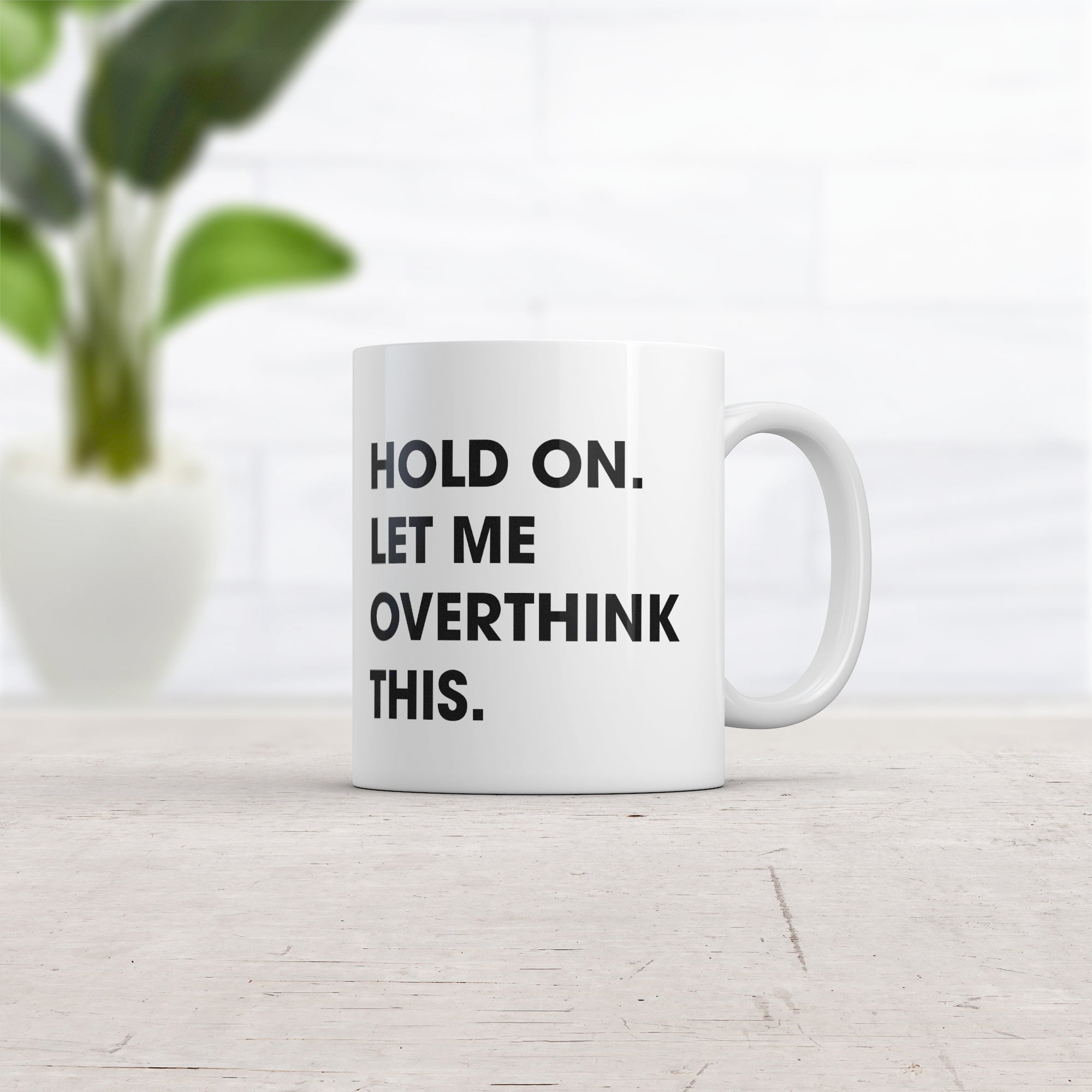 Funny White Hold On Let Me Overthink This Coffee Mug Nerdy Sarcastic Tee