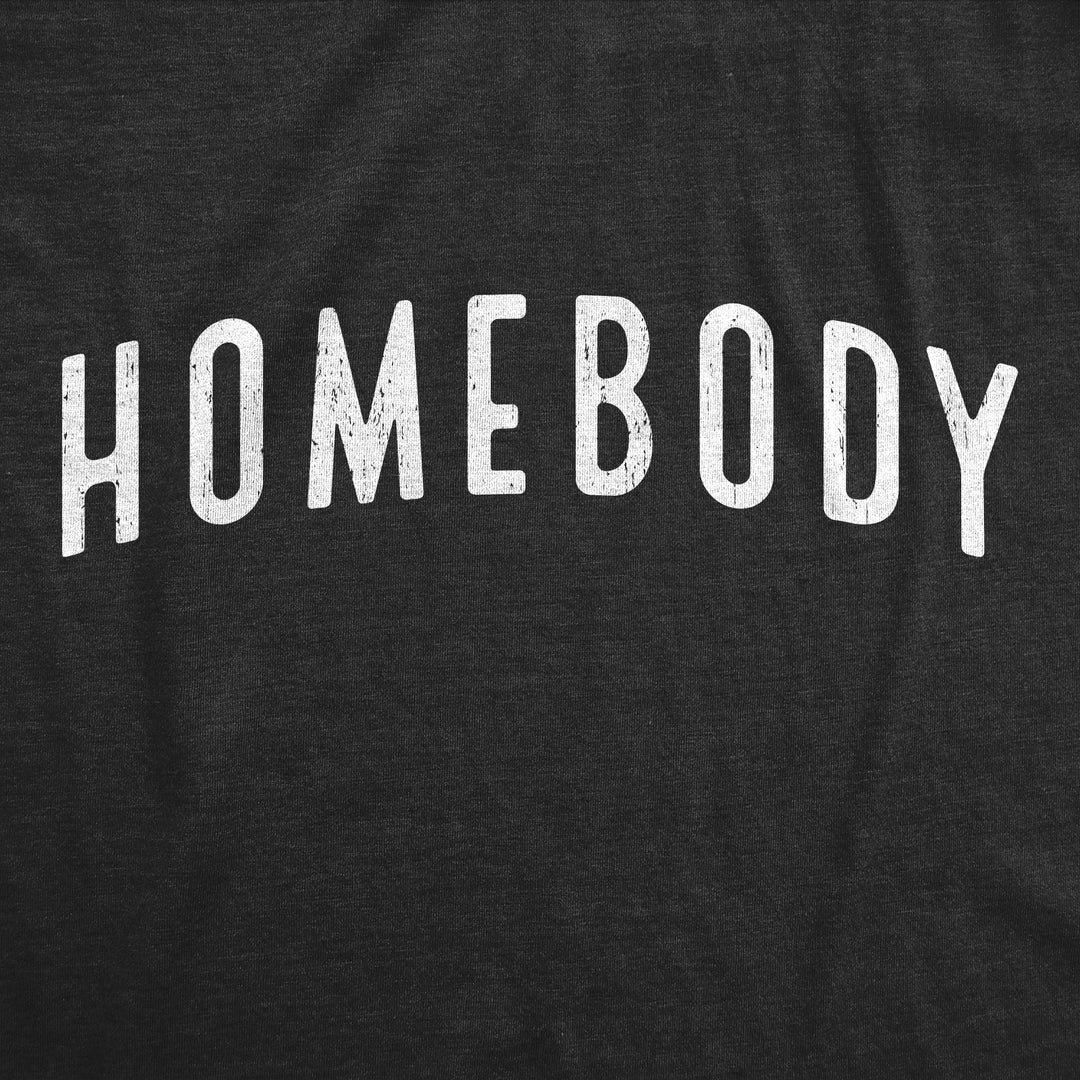 Homebody Men's T Shirt