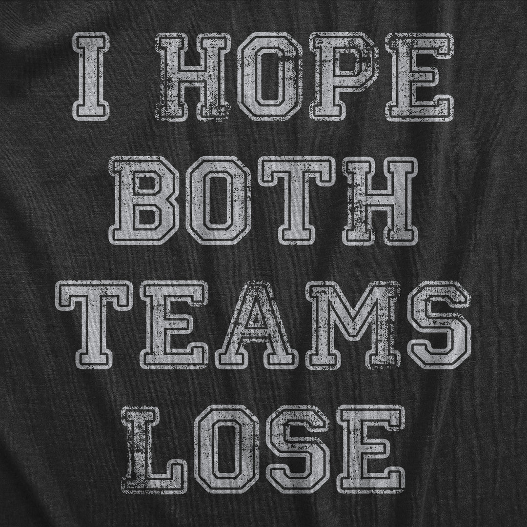 I Hope Both Teams Lose Men's T Shirt