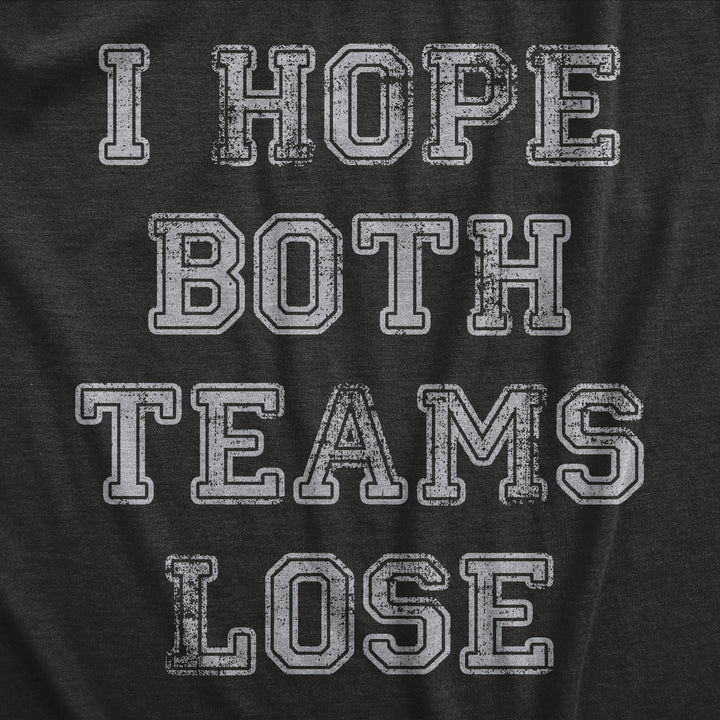 I Hope Both Teams Lose Men's T Shirt