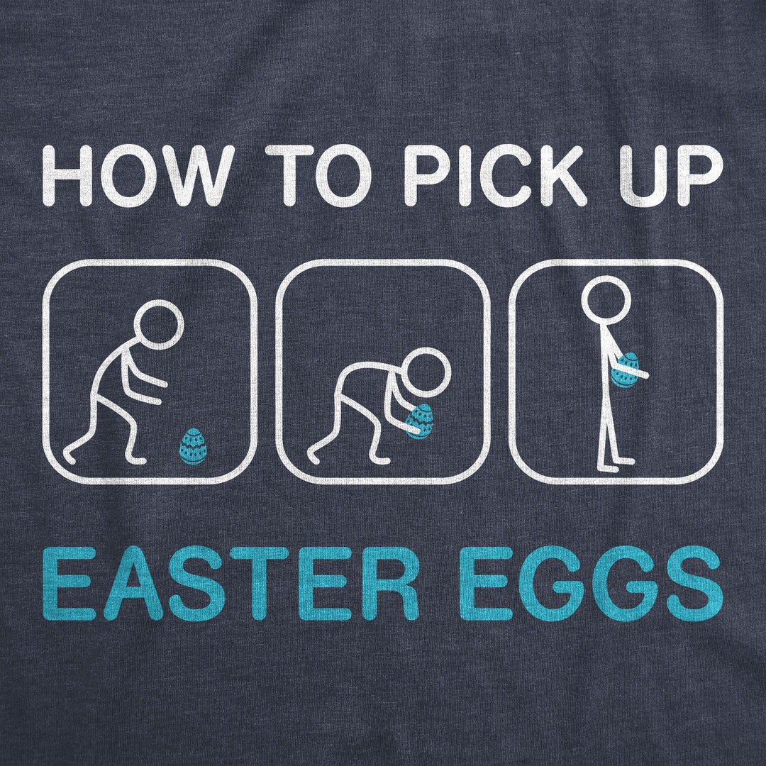 How To Pick Up Easter Eggs Men's T Shirt