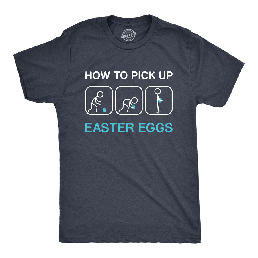 Funny Heather Navy How To Pick Up Easter Eggs Mens T Shirt Nerdy Easter Sarcastic Tee