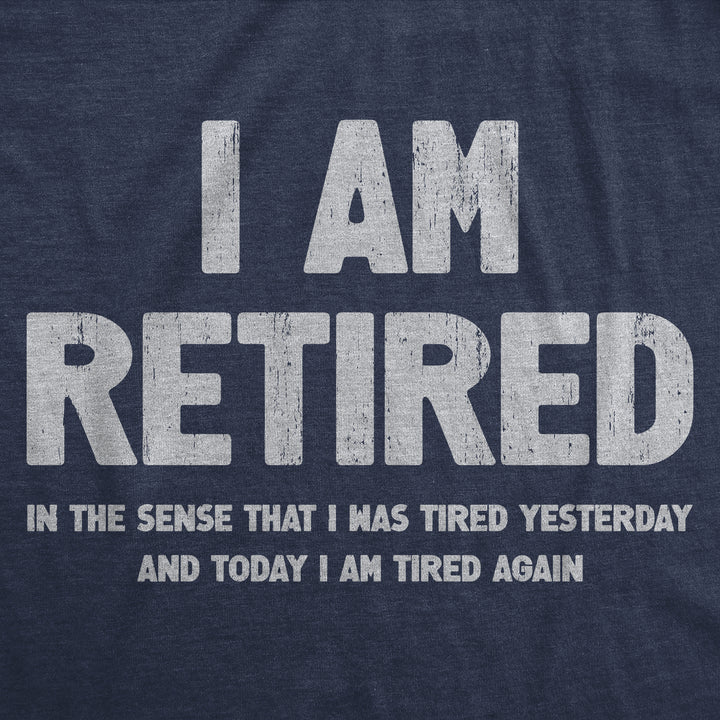 I Am Retired Women's T Shirt