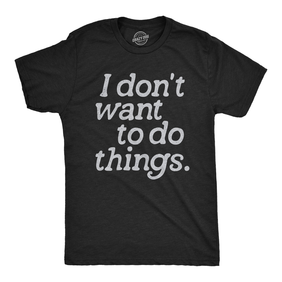 Funny Heather Black - THINGS I Dont Want To Do Things Mens T Shirt Nerdy introvert Tee