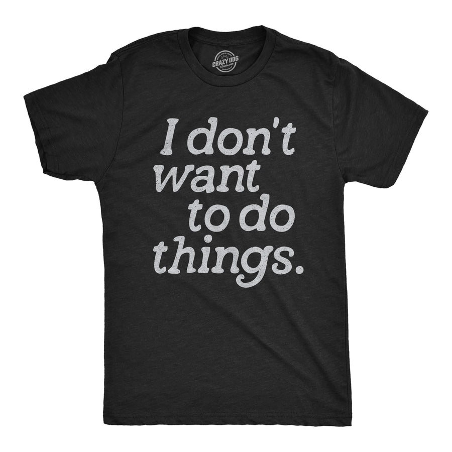 Funny Heather Black - THINGS I Dont Want To Do Things Mens T Shirt Nerdy introvert Tee