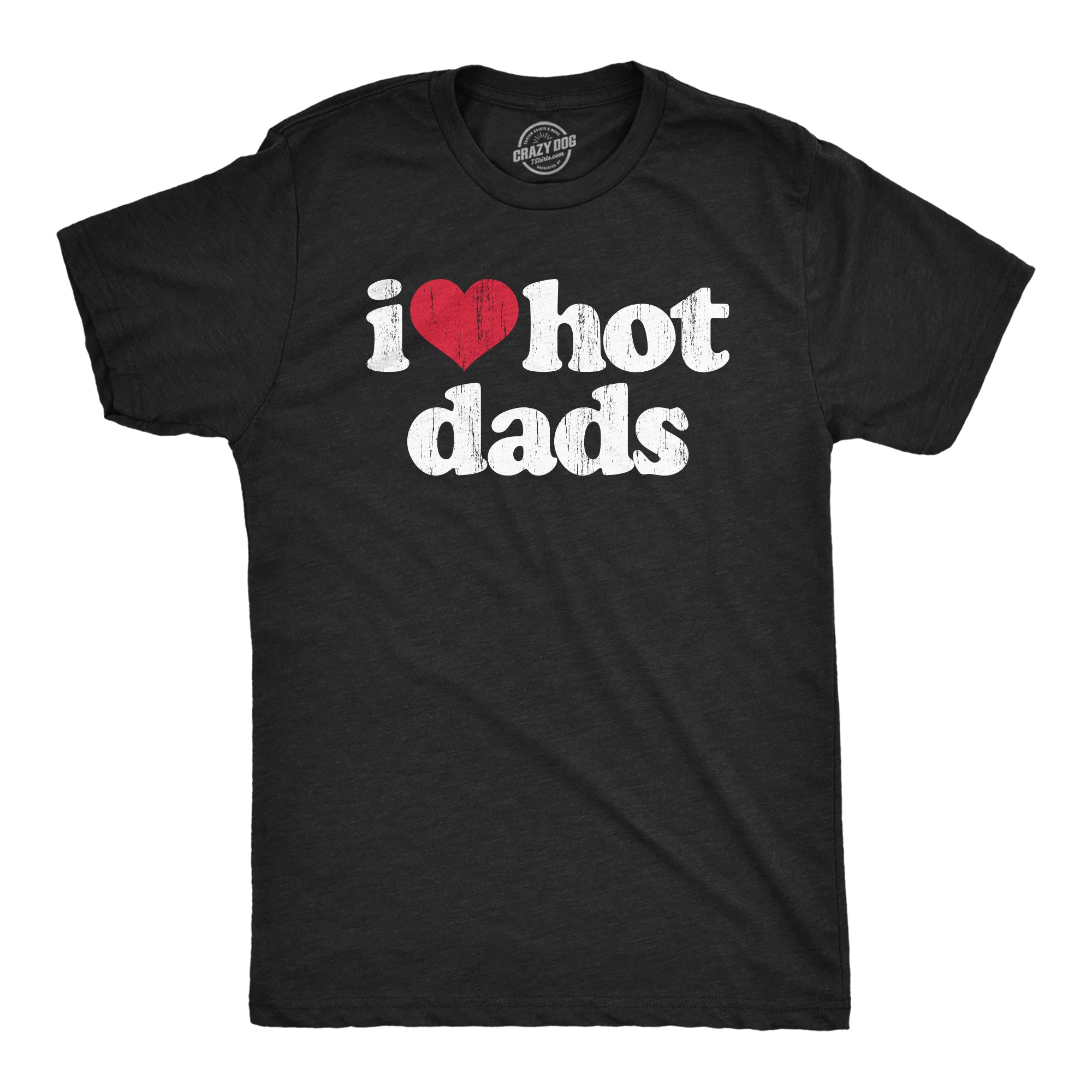 Funny Heather Black I Heart Hot Dads Mens T Shirt Nerdy Father's Day Sarcastic Tee