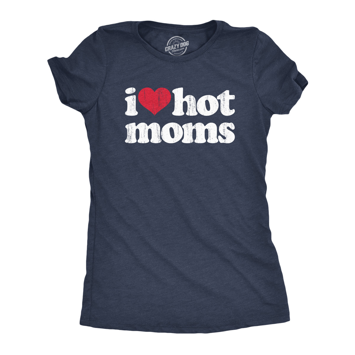 Funny Heather Navy I Heart Hot Moms Womens T Shirt Nerdy Mother&#39;s Day Sarcastic Tee