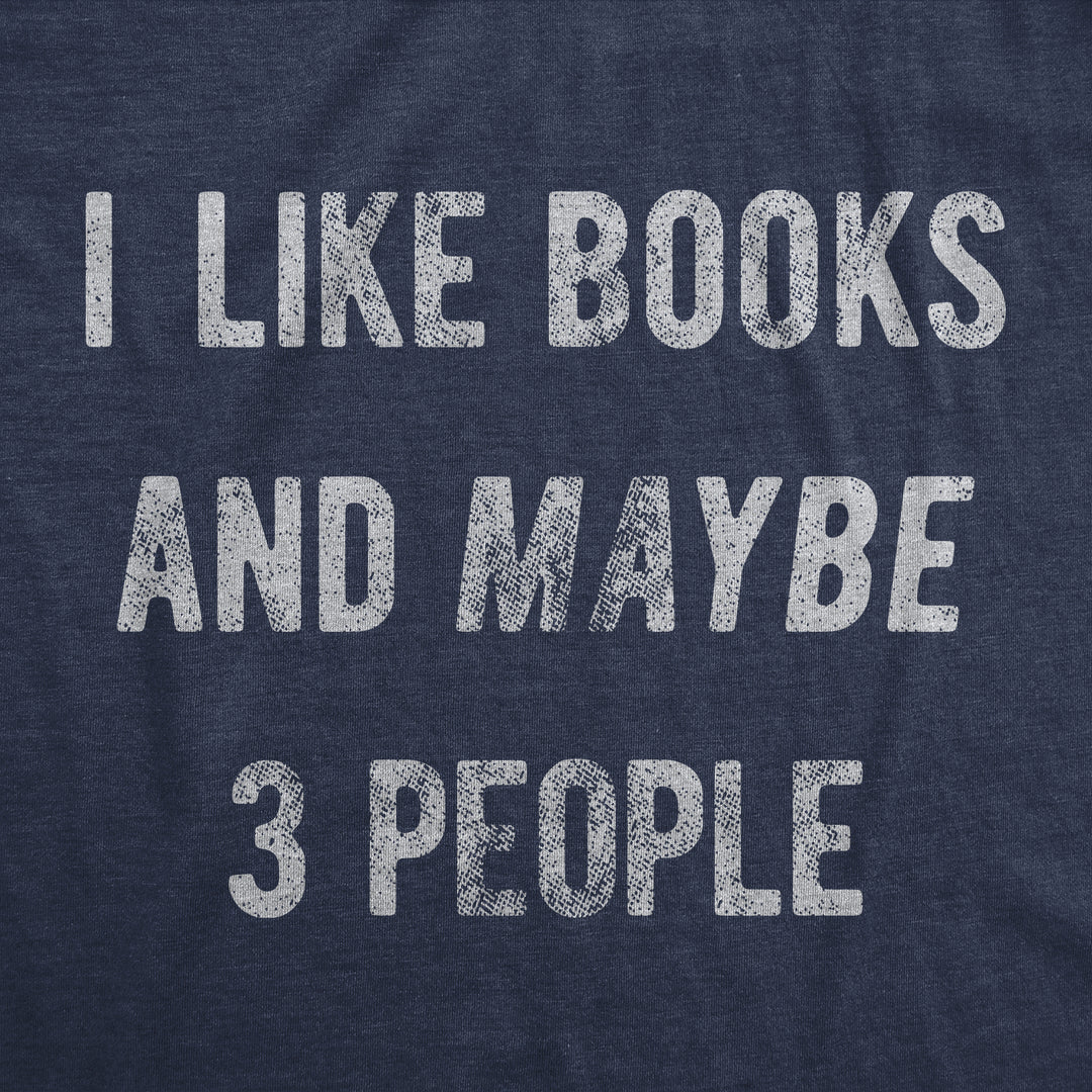 I Like Books And Maybe 3 People Men's T Shirt
