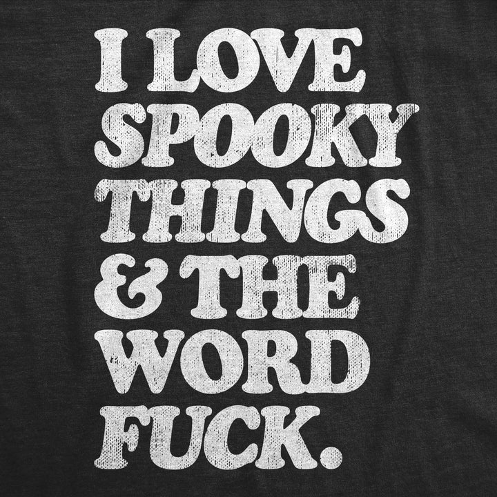 I Love Spooky Things And The Word Fuck Women's T Shirt