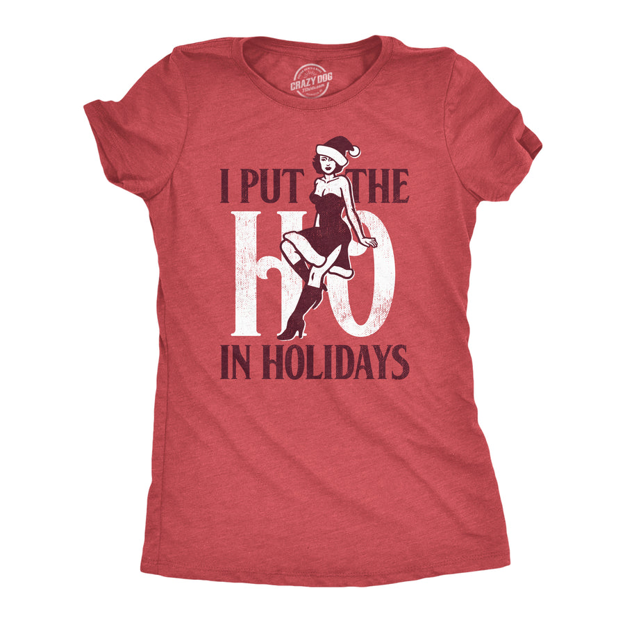 Funny Heather Red - Ho in Holidays I Put The Ho In Holidays Womens T Shirt Nerdy Christmas Sex Tee