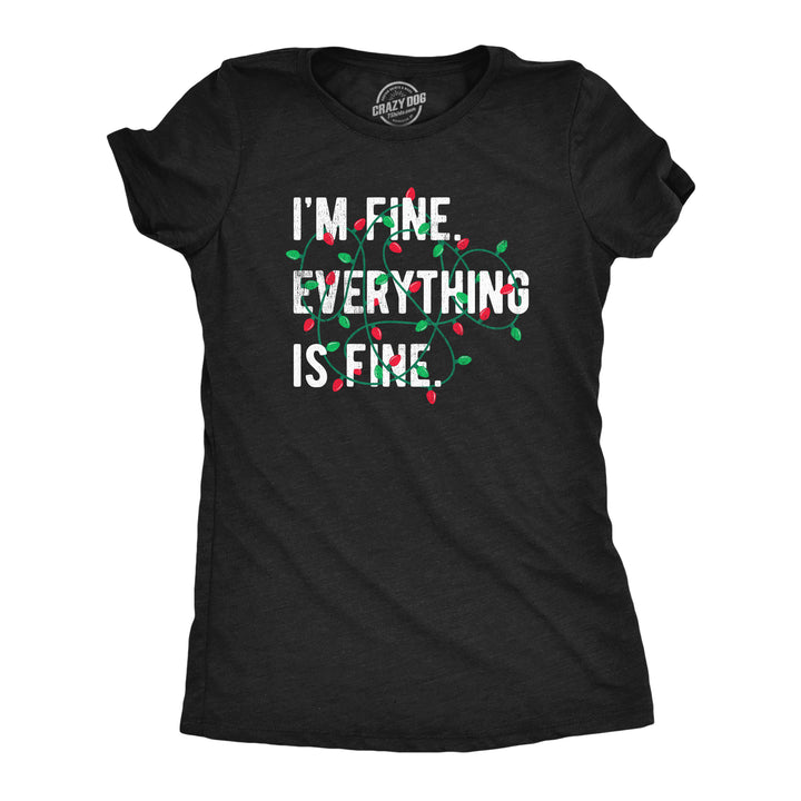 Funny Heather Black - FINE Im Fine Everything Is Fine Womens T Shirt Nerdy Christmas Sarcastic Tee