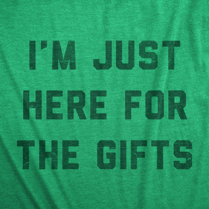 Im Just Here For The Gifts Men's T Shirt