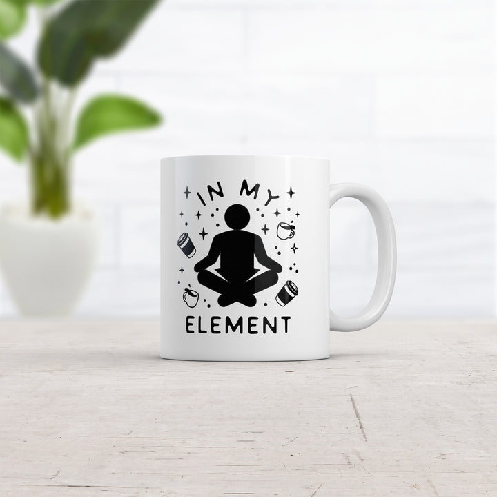 In My Element Coffee Mug Funny Caffiene Lovers Graphic Novelty Cup-11oz