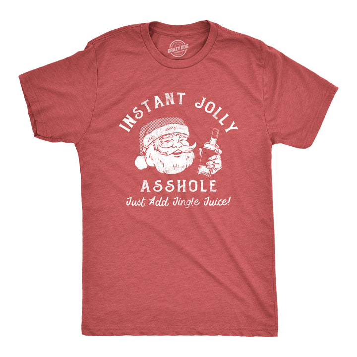 Funny Heather Red - JOLLY Instant Jolly Asshole Mens T Shirt Nerdy Christmas Drinking Tee