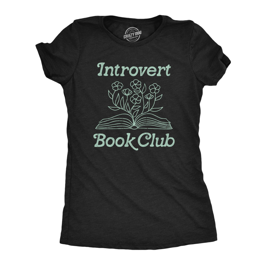 Funny Heather Black - INTROVERT Introvert Book Club Womens T Shirt Nerdy Nerdy introvert Tee