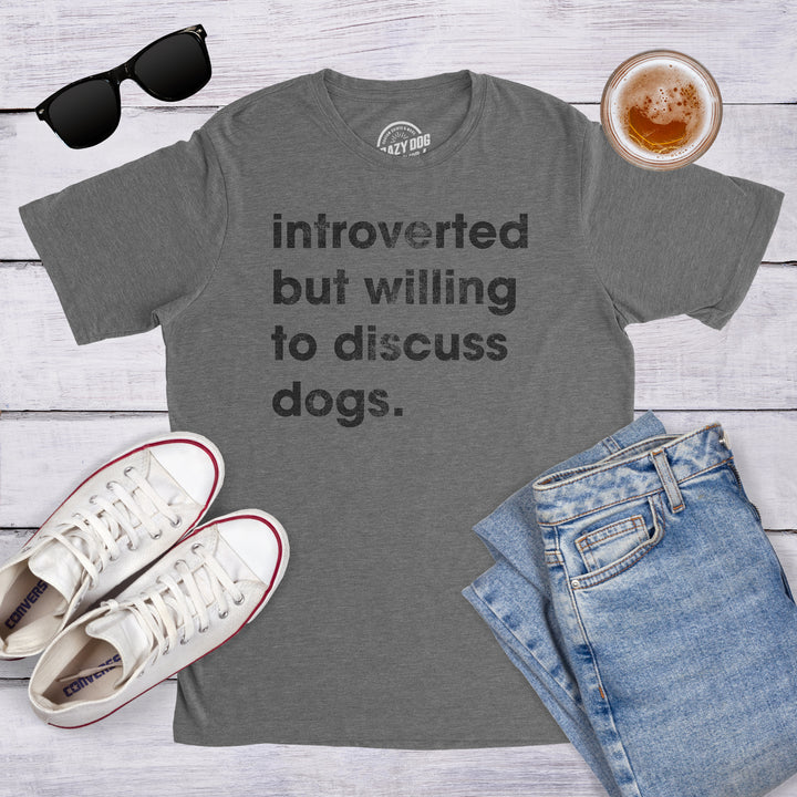 Introverted But Willing To Discuss Dogs Men's T Shirt