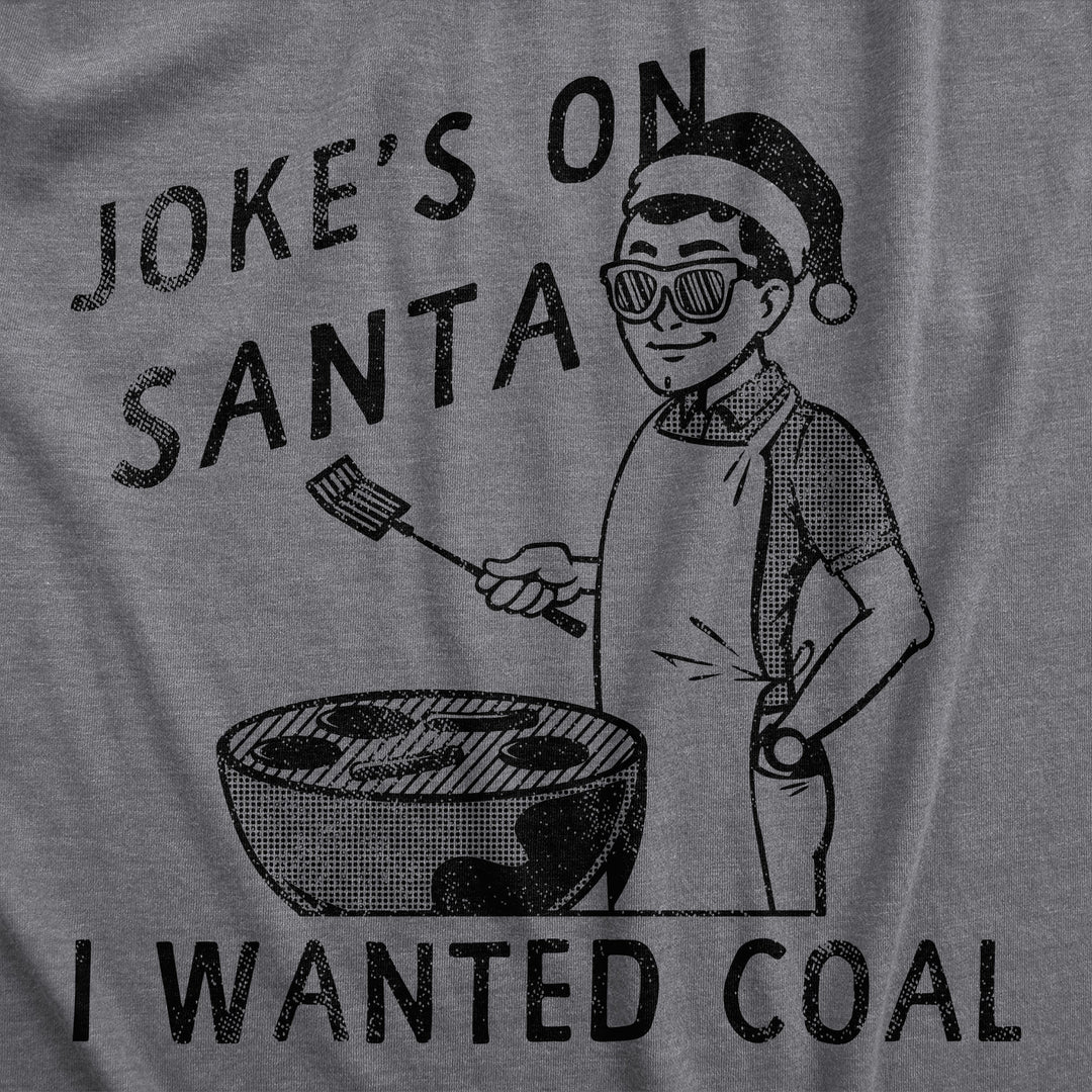 Jokes On Santa I Wanted Coal Men's T Shirt