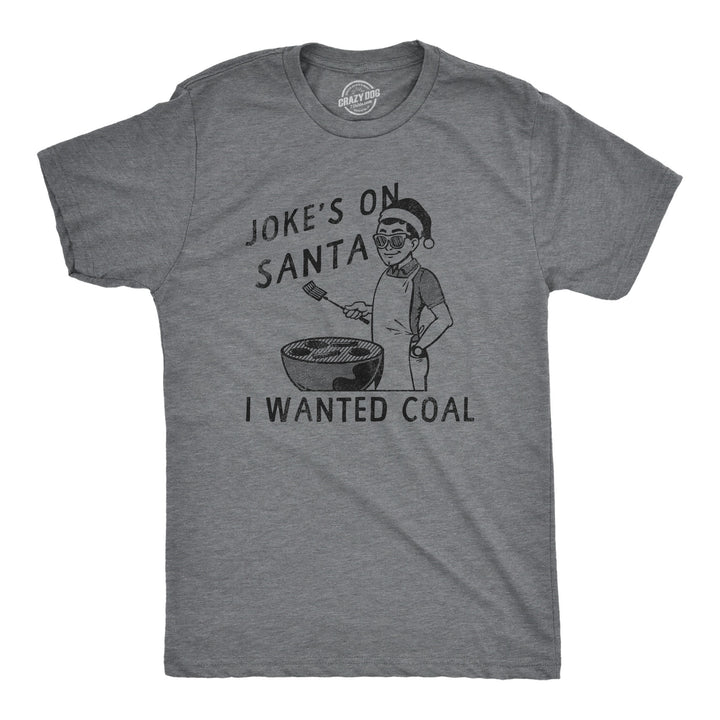 Funny Dark Heather Grey - COAL Jokes On Santa I Wanted Coal Mens T Shirt Nerdy Christmas Food Tee