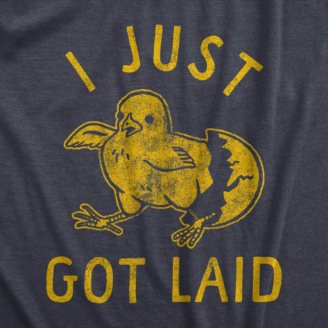 I Just Got Laid Men's T Shirt