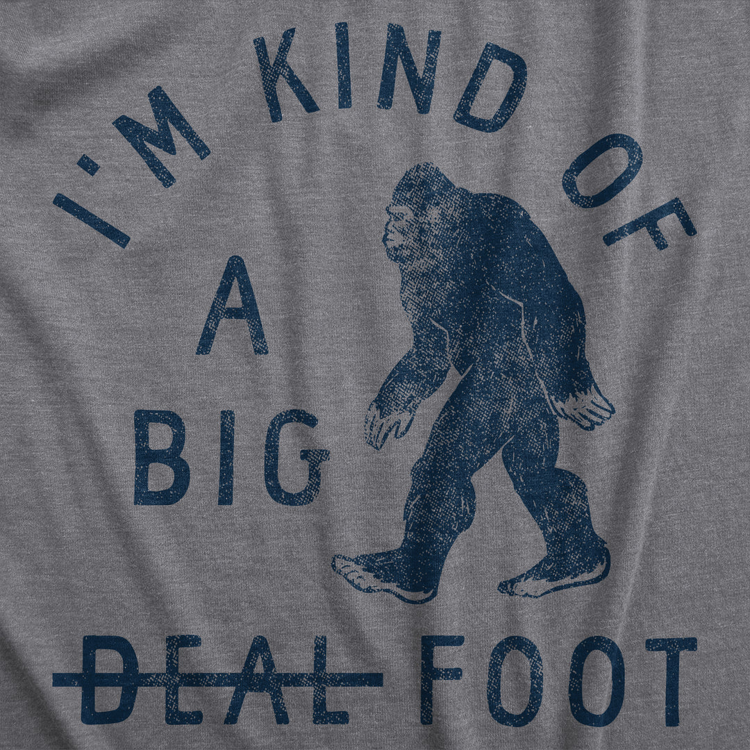 Im Kind Of A Big Foot Men's T Shirt
