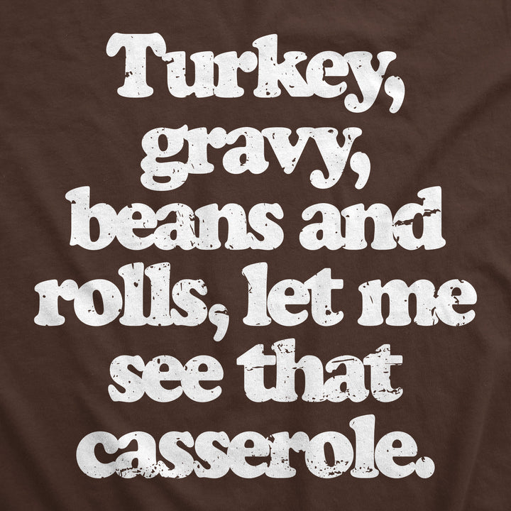 Turkey Gravy Beans And Rolls Let Me See That Casserole Men's T Shirt