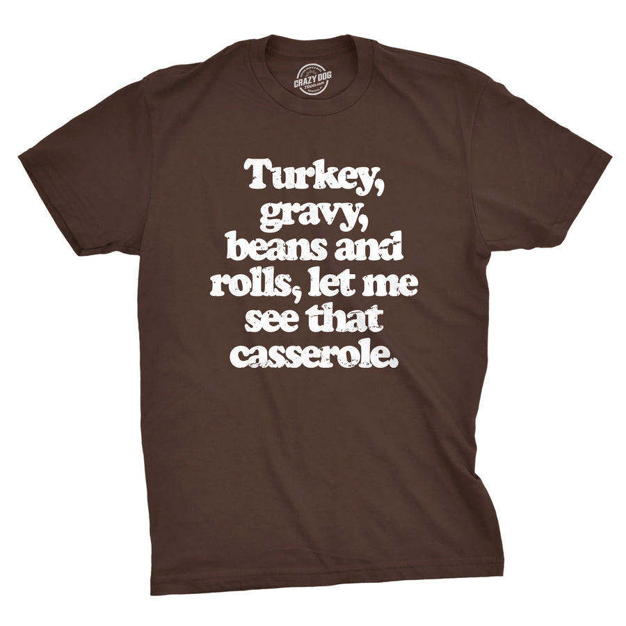 Funny Brown - CASSEROLE Turkey Gravy Beans And Rolls Let Me See That Casserole Mens T Shirt Nerdy Thanksgiving Food Tee