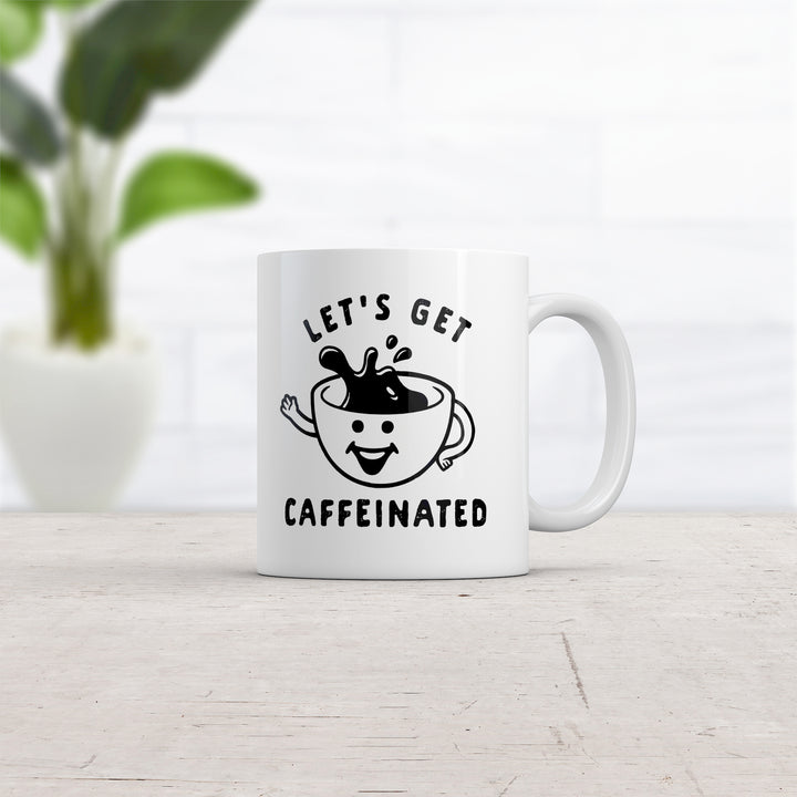 Lets Get Caffeinated Mug