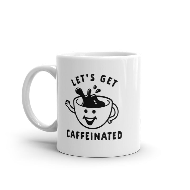 Funny White Lets Get Caffeinated Coffee Mug Nerdy Coffee Tee