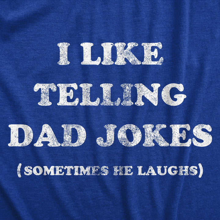 I Like Telling Dad Jokes Men's T Shirt