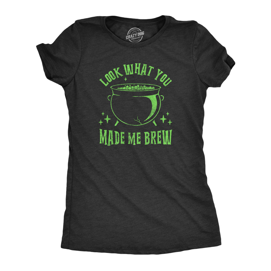 Funny Heather Black - BREW Look What You Made Me Brew Womens T Shirt Nerdy Halloween Tee