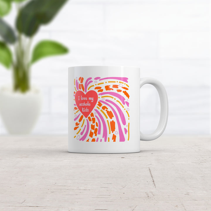 I Love My Asshole Kids Mug Funny Sarcastic Parenting Heart Graphic Novelty Coffee Cup-11oz
