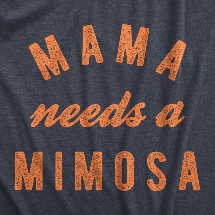 Mama Needs A Mimosa Women's T Shirt