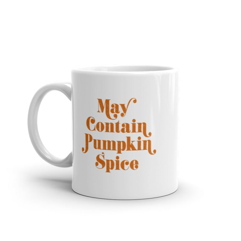 Funny White May Contain Pumpkin Spice Coffee Mug Nerdy Coffee Tee